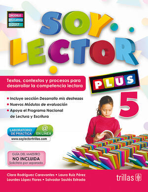 SOY LECTOR PLUS 5 | RODRIGUEZ CARAVANTES, CLARA; RUIZ PEREZ, LAURA; LOPEZ FLORES, LOURDES; SAULES ESTRADA, SALVADOR | Trillas