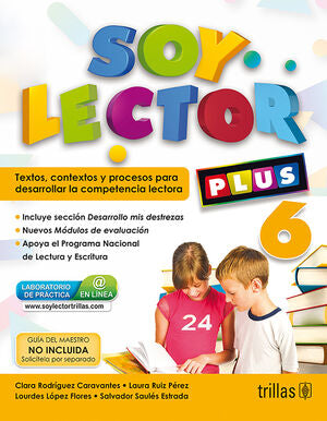 SOY LECTOR PLUS 6 | RODRIGUEZ CARAVANTES, CLARA; RUIZ PEREZ, LAURA; LOPEZ FLORES, LOURDES; SAULES ESTRADA, SALVADOR | Trillas