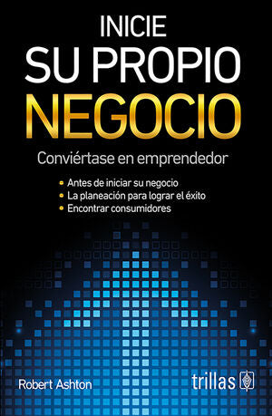 INICIE SU PROPIO NEGOCIO | ASHTON, ROBERT | Trillas