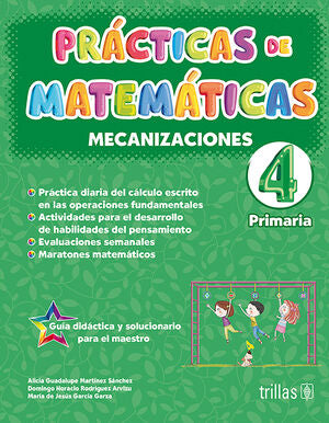 PRACTICAS DE MATEMATICAS 4, PRIMARIA. MECANIZACIONES | MARTINEZ SANCHEZ, ALICIA GUADALUPE; RODRIGUEZ ARVIZU, DOMINGO HORACIO; GARCIA GARZA, MARIA DE JESUS | Trillas
