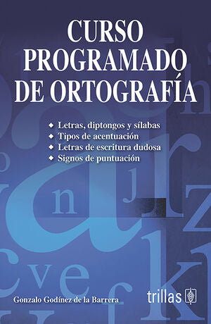 CURSO PROGRAMADO DE ORTOGRAFIA | GODINEZ DE LA BARRERA, GONZALO | Trillas