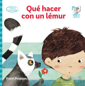 QUE HACER CON UN LEMUR | PRESTON GANNON, FRANN | Trillas