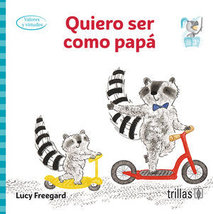 QUIERO SER COMO PAPA | FREEGARD, LUCY | Trillas