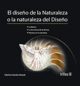 EL DISEÑO DE LA NATURALEZA O LA NATURALEZA DEL DISEÑO | VANDEN BROECK, FABRICIO | Trillas