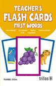 TEACHER'S FLASH CARDS. FIRST WORDS | DOSAL, MARIBEL | Trillas