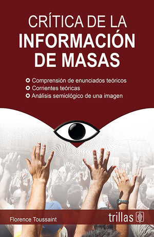 CRITICA DE LA INFORMACION DE MASAS | TOUSSAINT ALCARAZ, FLORENCE | Trillas