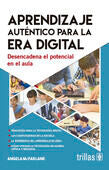 APRENDIZAJE AUTENTICO PARA LA ERA DIGITAL | MCFARLANE, ANGELA | Trillas
