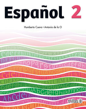 ESPAÑOL 2 | CUEVA GARCIA, HUMBERTO; DE LA O CAVAZOS, ANTONIA | Trillas