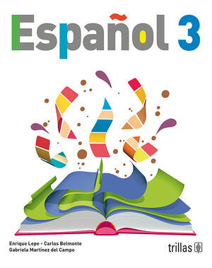 ESPAÑOL 3 | LEPE GARCIA, ENRIQUE; MARTINEZ DEL CAMPO RANGEL, M. GABRIELA; BELMONTE TRUJANO, CARLOS | Trillas