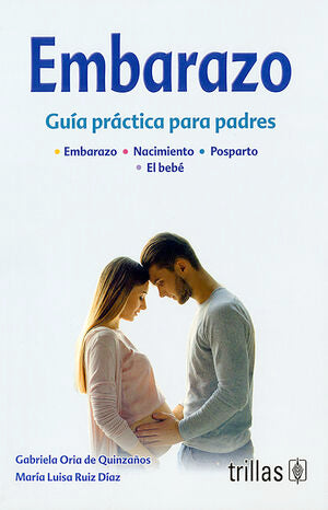 EMBARAZO | ORIA DE QUINZAÑOS, GABRIELA; RUIZ DE ALVAREZ, MARIA LUISA | Trillas