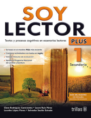 SOY LECTOR PLUS 1 SECUNDARIA | RODRIGUEZ CARAVANTES, CLARA; RUIZ PEREZ, LAURA; LOPEZ FLORES, LOURDES; SAULES ESTRADA, SALVADOR | Trillas