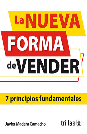 LA NUEVA FORMA DE VENDER | MADERA CAMACHO, JAVIER | Trillas