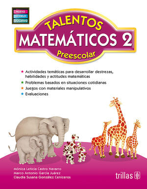 TALENTOS MATEMATICOS, PREESCOLAR 2 | CASTRO NAVARRO, MONICA LETICIA; GARCIA JUAREZ, MARCO ANTONIO; GONZALEZ CENICEROS, CLAUDIA SUSANA | Trillas
