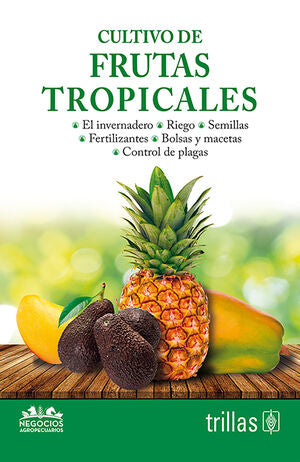 CULTIVO DE FRUTAS TROPICALES | TRILLAS | Trillas
