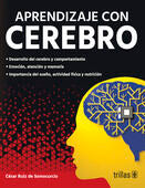 APRENDIZAJE CON CEREBRO | RUIZ DE SOMOCURCIO, CESAR | Trillas
