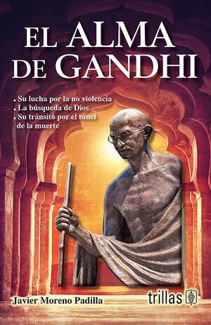 EL ALMA DE GANDHI | MORENO PADILLA, JAVIER | Trillas