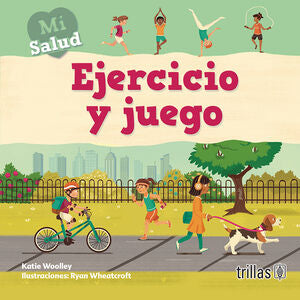 EJERCICIO Y JUEGO | WOOLLEY, KATIE | Trillas