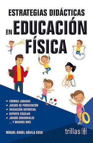 ESTRATEGIAS DIDACTICAS EN EDUCACION FISICA | DAVILA SOSA, MIGUEL ANGEL | Trillas