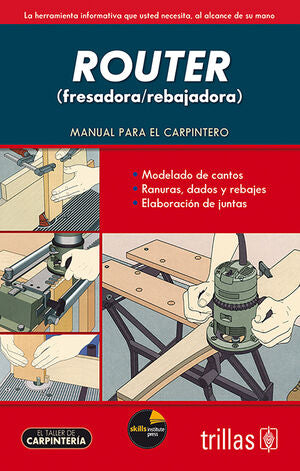 ROUTER (FRESADORA/REBAJADORA) | TRILLAS; SKILLS INSTITUTE PRESS | Trillas