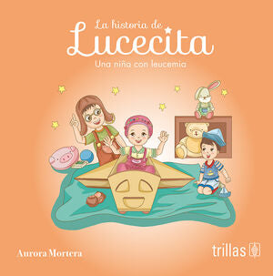 LA HISTORIA DE LUCECITA | MORTERA, AURORA | Trillas