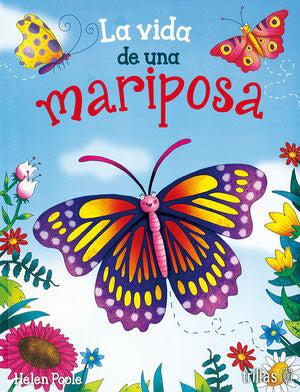 LA VIDA DE UNA MARIPOSA | POOLE, HELEN | Trillas