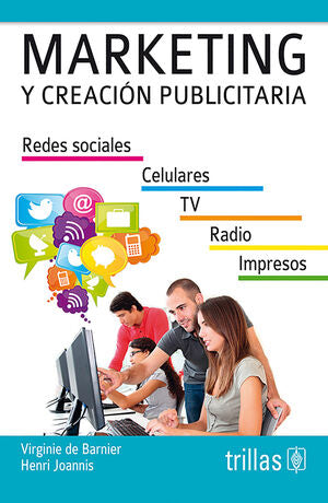 MARKETING Y CREACION PUBLICITARIA | DE BARNIER, VIRGINIE; JOANNIS, HENRI | Trillas