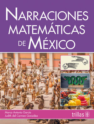 NARRACIONES MATEMATICAS DE MEXICO | GARCIA, MARCO ANTONIO | Trillas