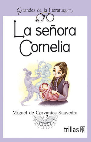 LA SEÑORA CORNELIA | CERVANTES SAAVEDRA, MIGUEL DE | Trillas