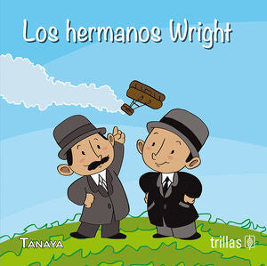 LOS HERMANOS WRIGHT | TANAYA | Trillas