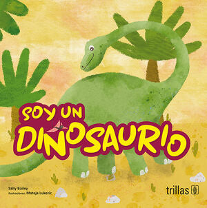 SOY UN DINOSAURIO | BAILEY, SALLY | Trillas