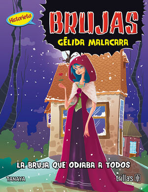 Brujas: Gelida malacara | TANAYA | Trillas