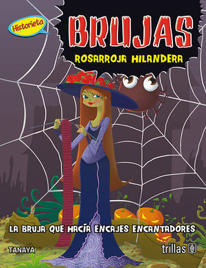 Brujas: Rosarrojas Hilandera | TANAYA | Trillas