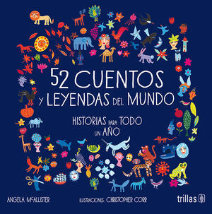 52 CUENTOS Y LEYENDAS DEL MUNDO | MCALLISTER, ANGELA | Trillas