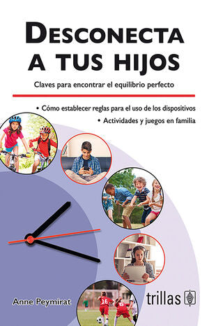 DESCONECTA A TUS HIJOS | PEYMIRAT, ANNE | Trillas