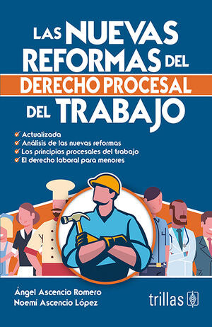 LAS NUEVAS REFORMAS DEL DERECHO PROCESAL DEL TRABAJO | ASCENCIO ROMERO, ANGEL | Trillas