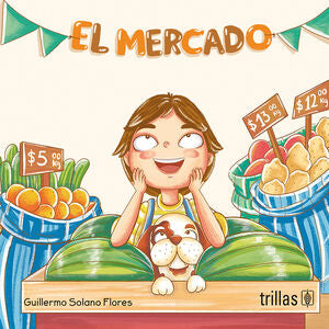 EL MERCADO | SOLANO FLORES, GUILLERMO | Trillas