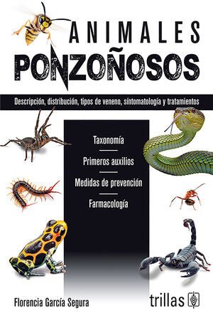ANIMALES PONZOÑOSOS | GARCIA SEGURA, FLORENCIA | Trillas