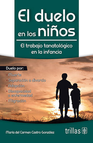 El duelo en los niños | CASTRO GONZALEZ, MARIA DEL CARMEN | Trillas
