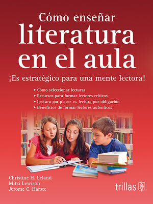 CÓMO ENSEÑAR LITERATURA EN EL AULA | LELAND, CHRISTINE H.; LEWISON, MITZI; HARSTE, JEROME C. | Trillas