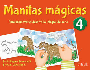MANITAS MAGICAS 4 | BERRUECOS VILLALOBOS, BERTHA EUGENIA; CAMARENA BERRUECOS, BERTHA EUGENIA | Trillas