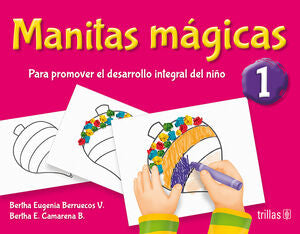 MANITAS MÁGICAS 1 | BERRUECOS VILLALOBOS, BERTHA EUGENIA; CAMARENA BERRUECOS, BERTHA EUGENIA | Trillas