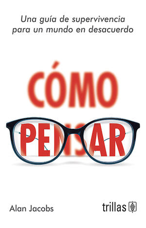 CÓMO PENSAR | JACOBS, ALAN | Trillas