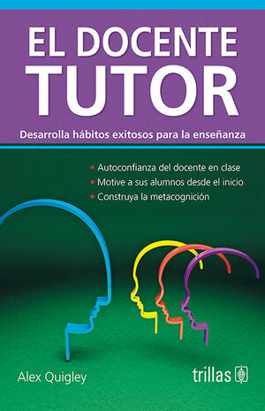 EL DOCENTE TUTOR | QUIGLEY, ALEX | Trillas