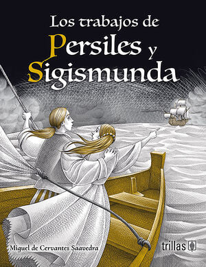 LOS TRABAJOS DE PERSILES Y SIGISMUNDA | CERVANTES SAAVEDRA, MIGUEL DE | Trillas