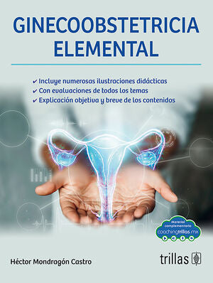 GINECOOBSTETRICIA ELEMENTAL | MONDRAGON CASTRO, HECTOR | Trillas