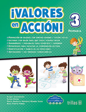 ¡VALORES EN ACCIÓN! 3 PRIMARIA | GUADARRAMA, RAQUEL; ESPINO, RAFAEL; VERDUZCO ALVAREZ ICAZA, MARIA ANGELICA; FUENTES, NORA | Trillas