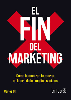 EL FIN DEL MARKETING | GIL, CARLOS | Trillas