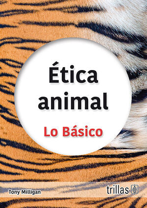 Ética animal | MILLIGAN, TONY | Trillas