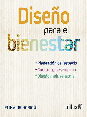 DISEÑO PARA EL BIENESTAR | GRIGORIOU, ELINA | Trillas