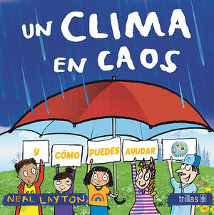 UN CLIMA EN CAOS | LAYTON, NEAL | Trillas